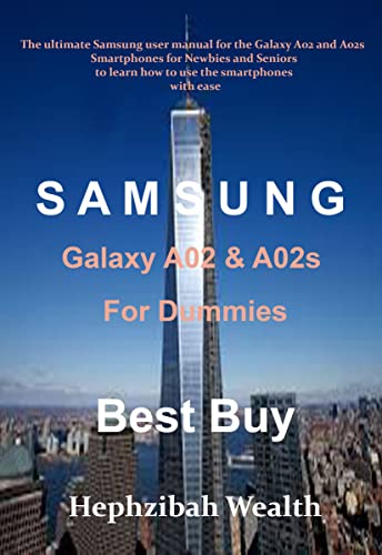 Samsung galaxy A02 &A02s for Dummies: The ultimate Samsung user manual for the Galaxy A02 and A02s Smartphone