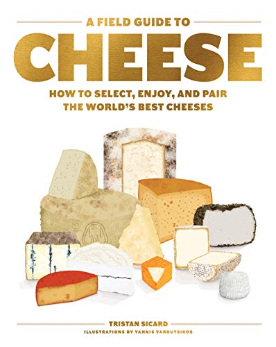 A Field Guide to Cheese: How to Select, Enjoy, and Pair the World's Best Cheeses (True PDF)