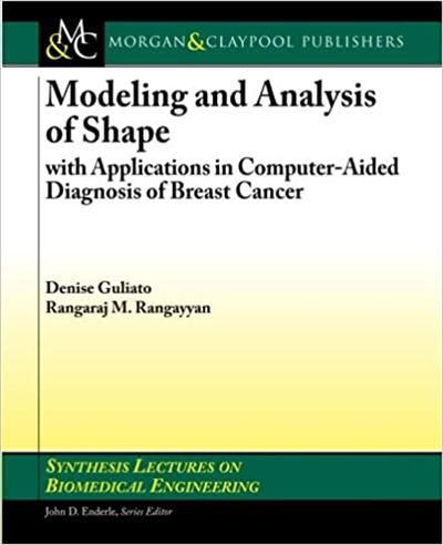 Modeling and Analysis of Shape: with Applications in Computer Aided Diagnosis of Breast Cancer