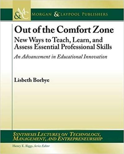 Out of the Comfort Zone: New Ways to Teach, Learn, and Assess Essential Professional Skills  An Advancement in Educational