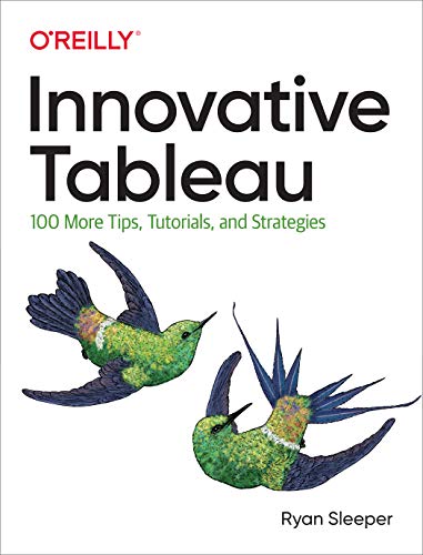 Innovative Tableau: 100 More Tips, Tutorials, and Strategies (True AZW3)