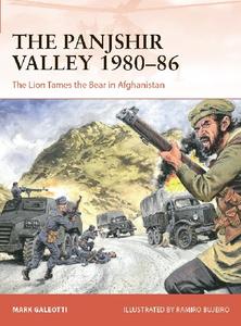 The Panjshir Valley 1980 86: The Lion Tames the Bear in Afghanistan (Osprey Campaign 369)