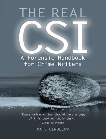 The Real CSI: A Forensic Handbook for Crime Writers