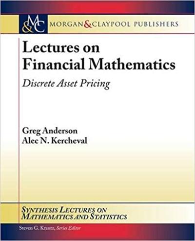 Lectures on Financial Mathematics: Discrete Asset Pricing
