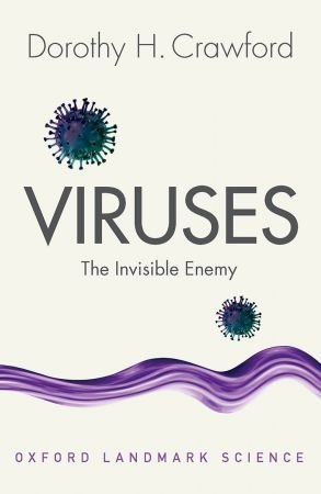 Viruses: The Invisible Enemy (Oxford Landmark Science), 2nd Edition