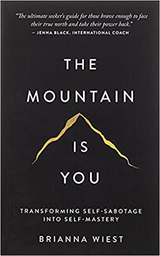 The Mountain Is You: Transforming Self Sabotage Into Self Mastery [EPUB]