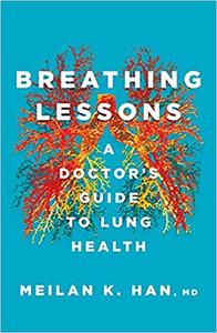 Breathing Lessons: A Doctor's Guide to Lung Health