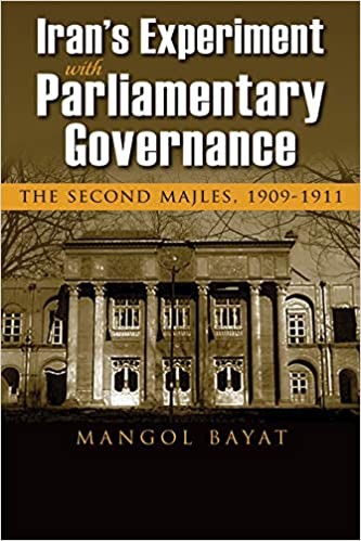 Iran's Experiment with Parliamentary Governance: The Second Majles, 1909 1911