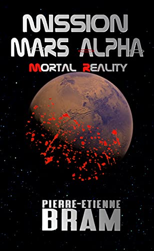 Mission Mars Alpha: Mortal Reality