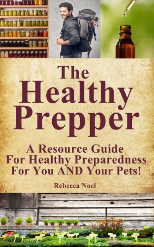 The Healthy Prepper   A Resource Guide For Healthy Preparedness For You AND Your Pets! b