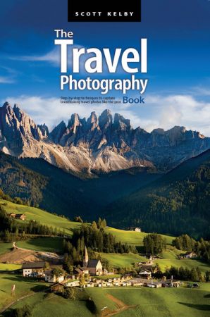 The Travel Photography Book: Step by step techniques to capture breathtaking travel photos like the pros