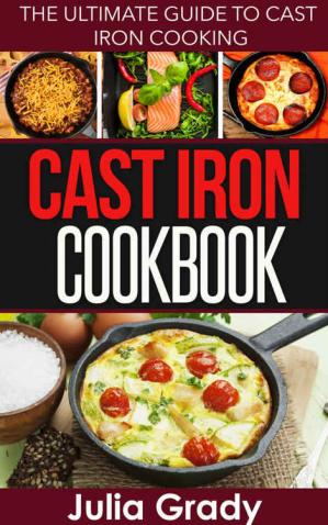 Cast Iron Cookbook: The Ultimate Guide to Cast Iron Cooking [EPUB]