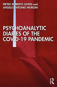 Psychoanalytic Diaries of the COVID 19 Pandemic