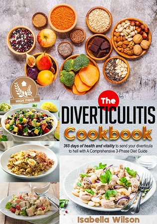 Diverticulitis Cookbook: 365 days of health and vitality to send your diverticula to hell