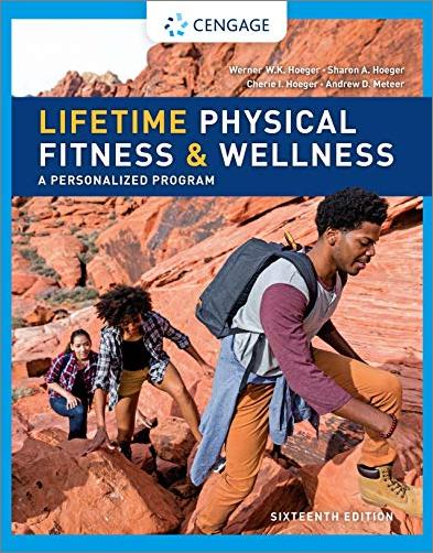 Lifetime Physical Fitness and Wellness: A Personalized Program, 16th Edition