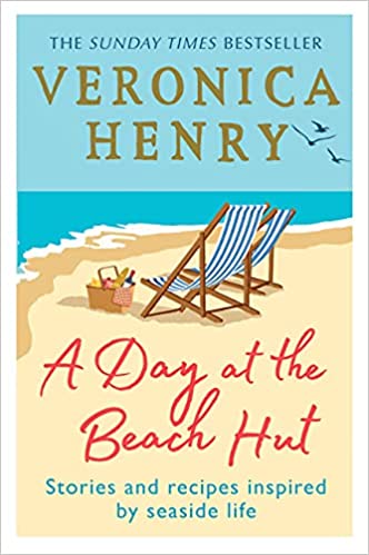 A Day at the Beach Hut: Stories and Recipes Inspired by Seaside Life