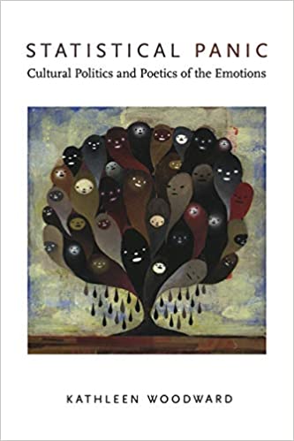 Statistical Panic: Cultural Politics and Poetics of the Emotions