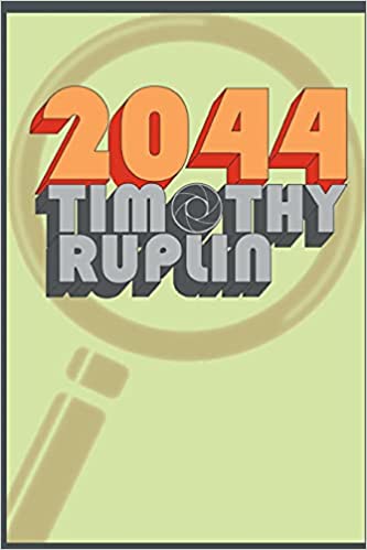 2044 by Timothy Ruplin