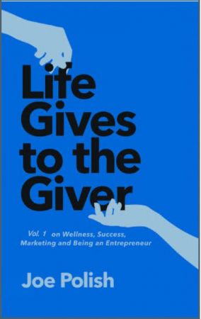 Life Gives to the Giver: Musings on Wellness, Success, Marketing and Being an Entrepreneur