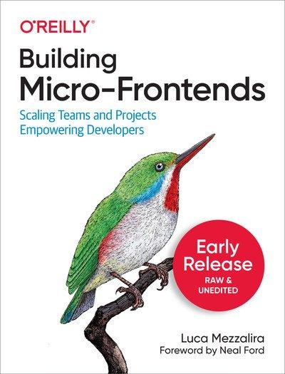 Building Micro Frontends by Luca Mezzalira