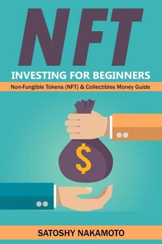 NFT Investing for Beginners   Non Fungible Tokens (NFT) & Collectibles Money Guide: Invest in Crypto Art Token