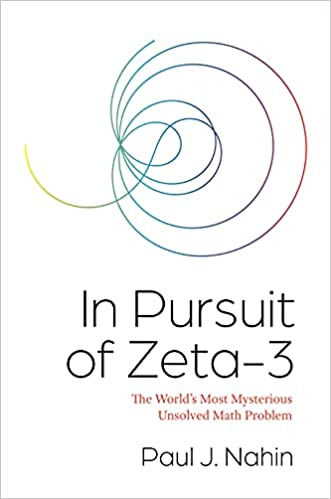 In Pursuit of Zeta 3: The World's Most Mysterious Unsolved Math Problem