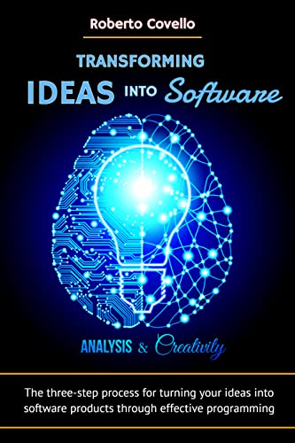 Transforming Ideas into Software   Analysis & Creativity: The three step process for turning your ideas into software products