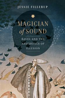Magician of Sound : Ravel and the Aesthetics of Illusion (PDF)