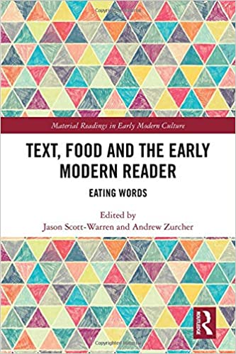 Text, Food and the Early Modern Reader: Eating Words