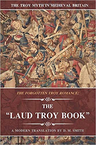 The Laud Troy Book: The Forgotten Troy Romance