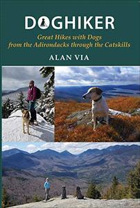 Doghiker: Great Hikes with Dogs from the Adirondacks through the Catskills