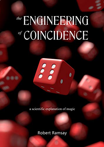 The Engineering of Coincidence: a scientific explanation of magic