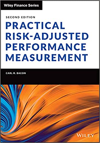 Practical Risk Adjusted Performance Measurement (The Wiley Finance Series) 2nd Edition