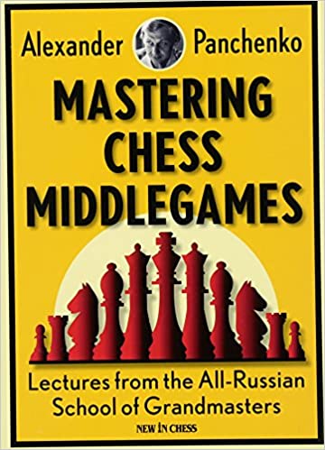Mastering Chess Middlegames: Lectures from the All Russian School of Grandmasters (EPUB)