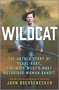 Wildcat: The Untold Story of Pearl Hart, the Wild West's Most Notorious Woman Bandit