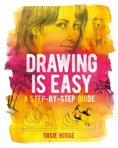 Drawing Is Easy : A Step by step Guide