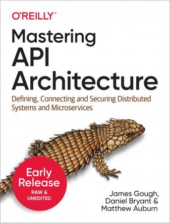 Mastering API Architecture (Third Early Release)