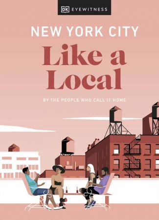 New York City Like a Local: By the People Who Call It Home (Travel Guide) (True EPUB)