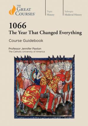 1066: The Year that Changed Everything [The Great Courses]