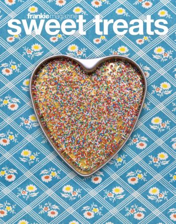 Frankie Magazine: Sweet Treats   2020