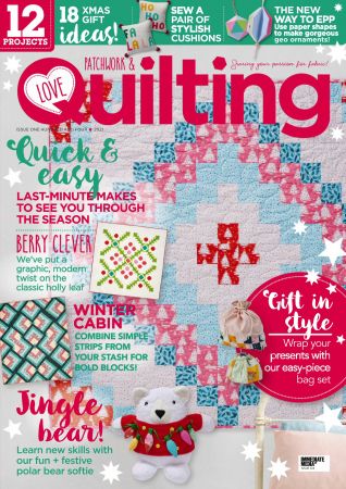 Love Patchwork & Quilting   Issue 104, 2021
