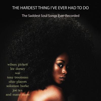 VA   The Hardest Thing I've Ever Had To Do   The Saddest Soul Songs Ever Recorded (2.