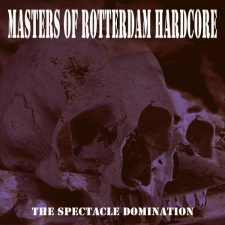 Masters Of Rotterdam Hardcore 2021 (The Spectacle Domination) (2021)