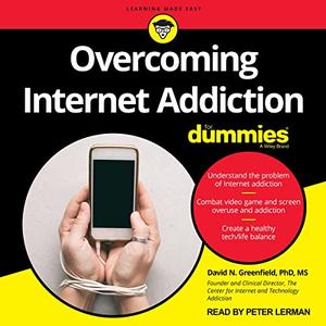 Overcoming Internet Addiction for Dummies [Audiobook]