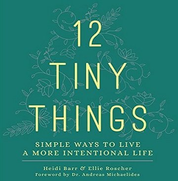 12 Tiny Things: Simple Ways to Live a More Intentional Life [Audiobook]