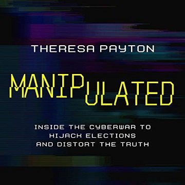 Manipulated: Inside the Cyberwar to Hijack Elections and Distort the Truth [Audiobook]
