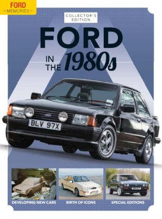 Ford Memories   Issue 3   Ford in the 1980s   2021