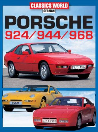 Classics World German   Issue 1   Porsche 924/944/968   2021
