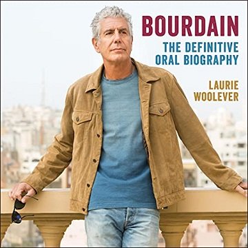 Bourdain: The Definitive Oral Biography [Audiobook]