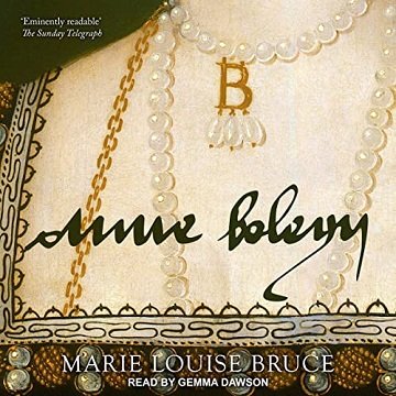 Anne Boleyn by Marie Louise Bruce [Audiobook]